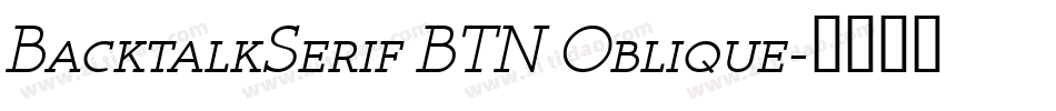 BacktalkSerif BTN Oblique字体转换